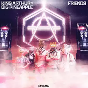 King Arthur x Big Pineapple - Friends